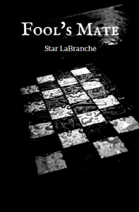 Fool's Mate by Star LaBranche (Available on Amazon)